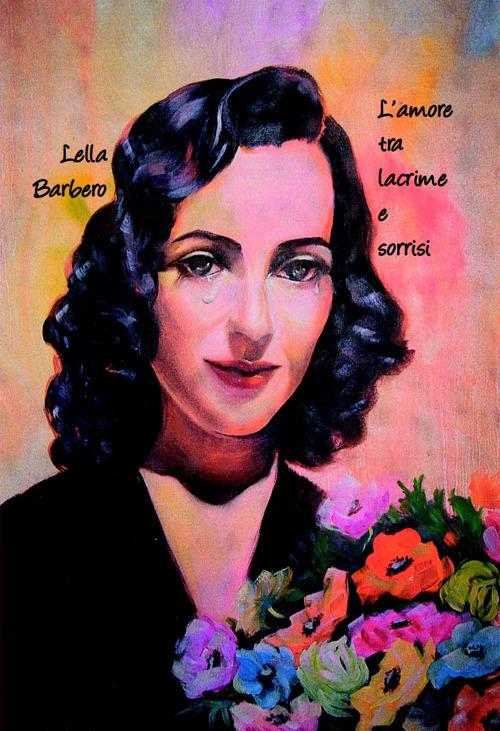 L' amore tra lacrime e sorrisi - Lella Barbero - copertina