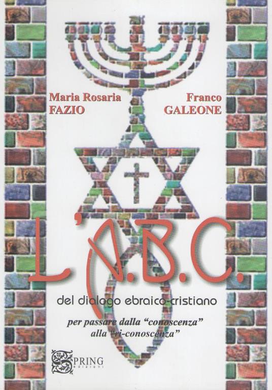 L'ABC del dialogo ebraico cristiano per passare dalla conoscenza alla ri-conoscenza - Franco Galeone - copertina