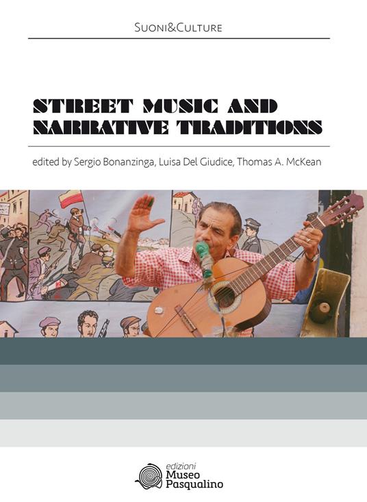 Street music and narrative traditions - Sergio Bonanzinga,Luisa Del Giudice,Thomas A. McKean - copertina