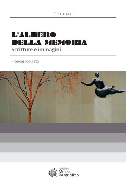 L'albero della memoria. Scritture e immagini - Francesco Faeta - copertina