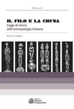 Il filo e la cruna. Saggi di storia dell’antropologia italiana
