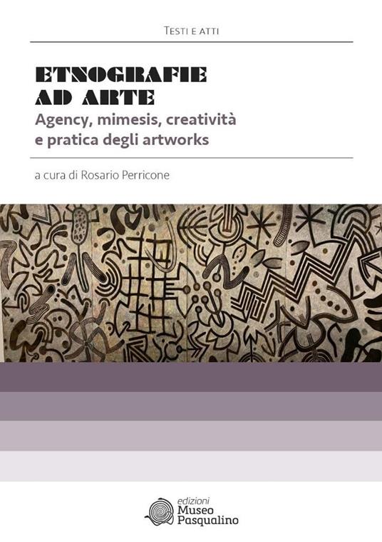 Etnografie ad Arte. Agency, mimesis, creatività e pratica degli artworks - copertina