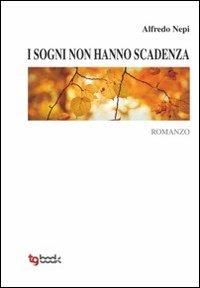 I sogni non hanno scadenza - Alfredo Nepi - copertina