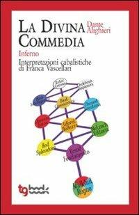 La Divina Commedia. Inferno. Interpretazioni cabalistiche - Franca Vascellari - copertina