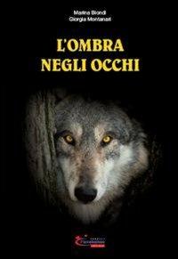 L'ombra negli occhi - Marina Biondi,Giorgia Montanari - copertina