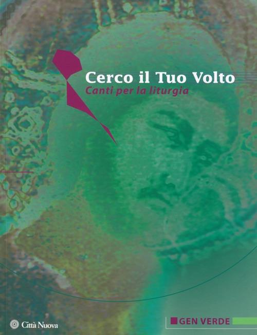 Cerco il Tuo volto. Canti per la liturgia. Spartito - copertina