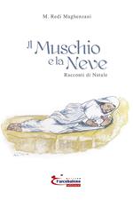 Il muschio e la neve. Racconti di natale