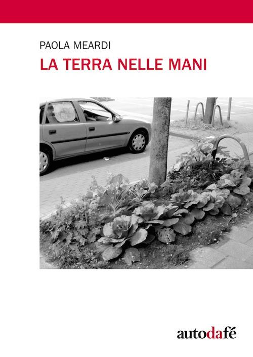 La terra nelle mani - Paola Meardi - copertina