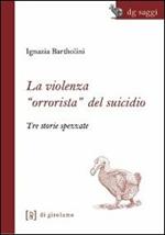 La violenza «orrorista» del suicidio. Tre storie spezzate