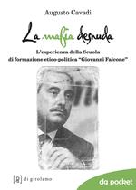 La mafia desnuda. L'esperienza della Scuola di formazione etico-politica «Giovanni Falcone»