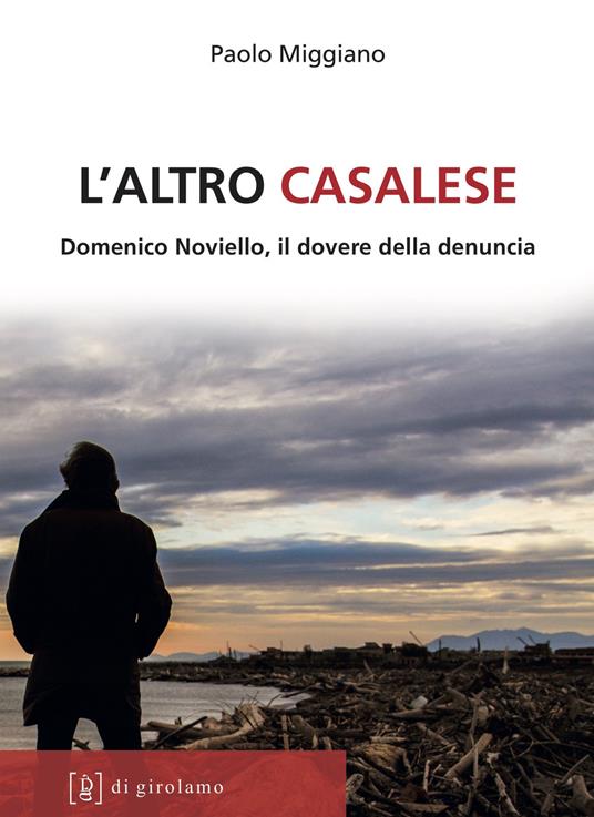 L' altro casalese. Domenico Noviello, il dovere della denuncia - Paolo Miggiano - copertina