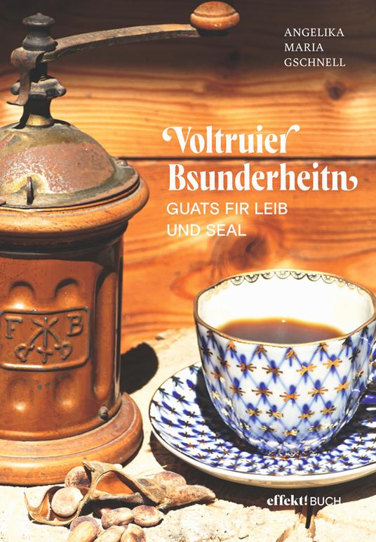 Voltruier Bsunderheitn. Guats fir Leib und Seal - Angelika Maria Gschnell - copertina