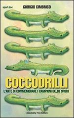 Coccodrilli. L'arte di commemorare i campioni dello sport