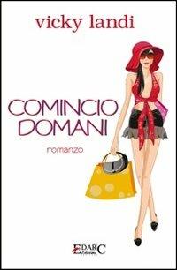 Comincio domani - Vicky landi - copertina