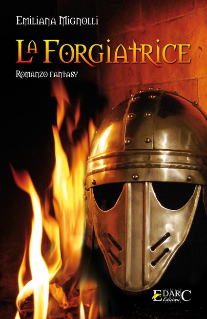 La forgiatrice - Emiliana Mignolli - ebook