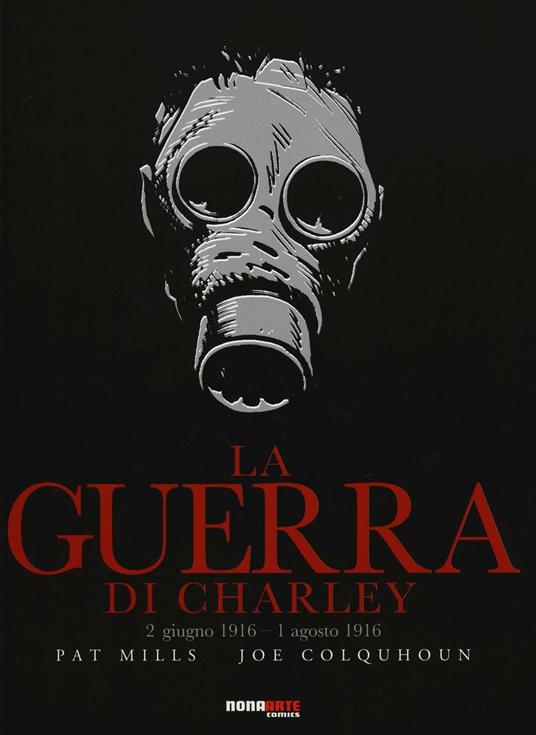 La guerra di Charley. Vol. 1: 2 giugno 1916-1 agosto 1916 - Pat Mills,Joe Colquhoun - copertina