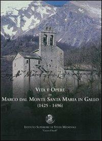 Vita e opere di Marco Dal Monte da Santa Maria in Gallo (1425-1496) - Elide Mercatili Indelicato - copertina