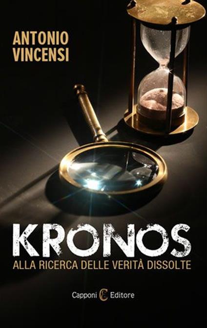 Kronos. Alla ricerca delle verità dissolte - Antonio Vincensi - copertina