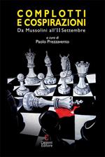 Complotti e cospirazioni. Da Mussolini all'11 settembre