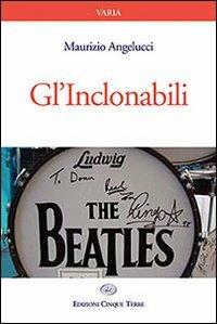 Gl' Inclonabili. The Beatles - Maurizio Angelucci - copertina