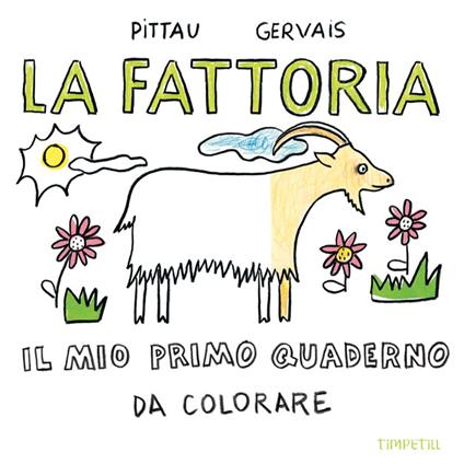 La fattoria. Il mio primo quaderno da colorare - Francesco Pittau,Bernadette Gervais - copertina