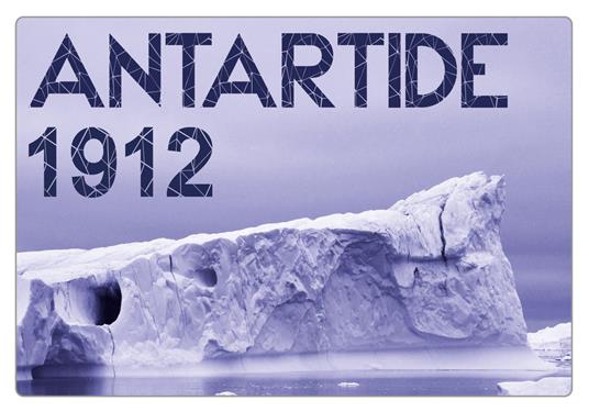Antartide 1912. Magari ci resto un po' - Davide Morganti - copertina