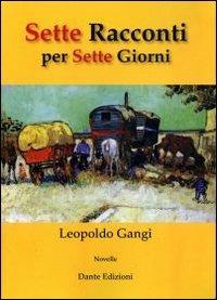 Sette racconti per sette giorni - Lepoldo Gangi - copertina