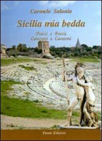 Sicilia mia bedda. Puisii e canzuni - Carmelo Salonia - copertina