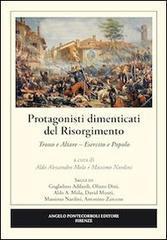 Protagonisti dimenticati del Risorgimento. Trono e altare. Esercito e popolo - 2