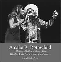 Amalie R. Rothschild, a photo collection. Fillmore east, Woodstock, the music pictures and more... - Amalie R. Rothschild - copertina