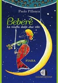 Bebere' - La mufla dalle due vite - Paolo Pillonca - ebook