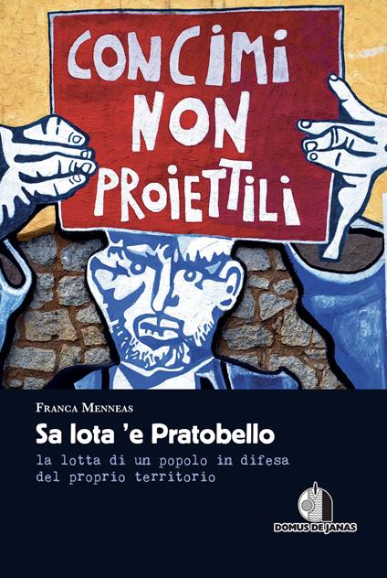 Sa lota 'e Pratobello. La lotta di un popolo in difesa del proprio territorio - Franca Menneas - copertina