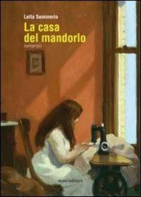 La casa del mandorlo - Lella Seminerio - copertina