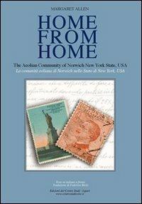 Home from home. La comunità eoliana di Norwich, NY (USA). Ediz. italiana e inglese - Margaret Allen - copertina