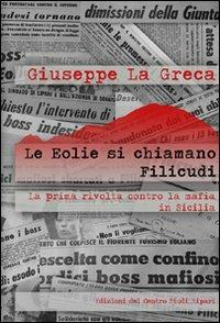 Le Eolie si chiamano Filicudi. La prima rivolta contro la mafia in Sicilia - copertina