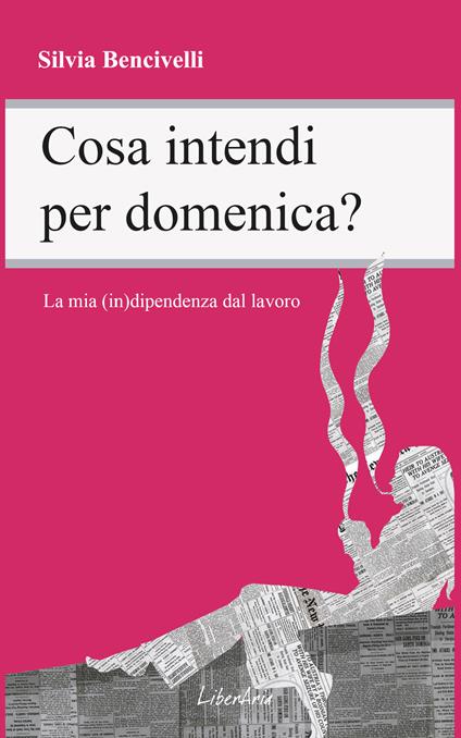 Cosa intendi per domenica? - Silvia Bencivelli - ebook