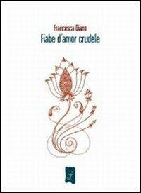 Fiabe d'amor crudele - Francesca Diano - copertina