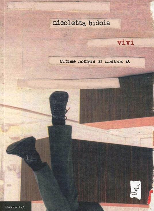 Vivi. Ultime notizie di Luciano D. - Nicoletta Bidoia - copertina