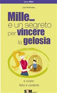 Mille... e un segreto per vincere la gelosia - Liza McKinsley - ebook