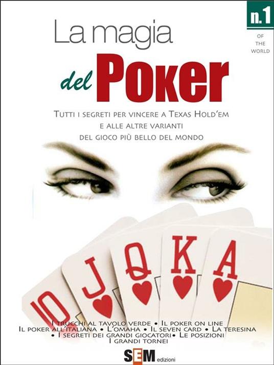 La magia del poker. Tutti i segreti per vincere a texas Hold'em e alle altre varianti del gioco più bello del mondo - Esmeralda Sal - ebook