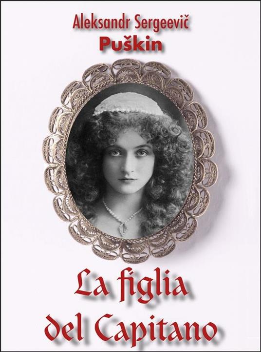 La figlia del capitano - Aleksandr Sergeevic Puskin - ebook