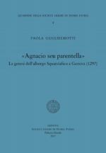 Agnacio seu parentella. La genesi dell'albergo Squarciafico a Genova (1297)