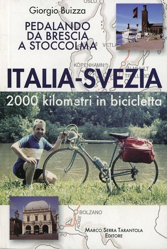 Italia-Svezia. 2000 km in bicicletta. Pedalando da Brescia a Stoccolma - Giorgio Buizza - copertina