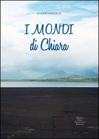 I mondi di Chiara - Claudio Marzollo - copertina