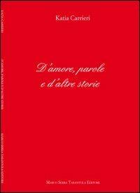 D'amore, parole e d'altre storie - Katia Carrieri - copertina