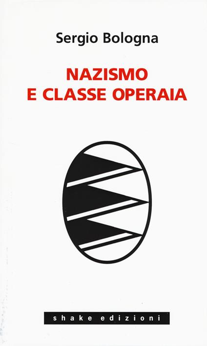 Nazismo e classe operaia 1933-1993 - Sergio Bologna - copertina