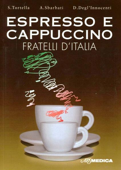 Espresso e cappuccino «Fratelli d'Italia» - Sergio Tortella - copertina