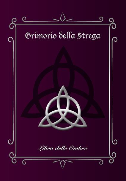 Grimorio della Strega. Libro delle Ombre (Large). Ediz. illustrata - Giuseppe Mirisola - copertina