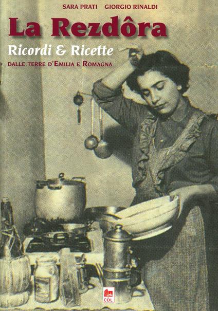 La rezdora. Ricordi e ricette - copertina