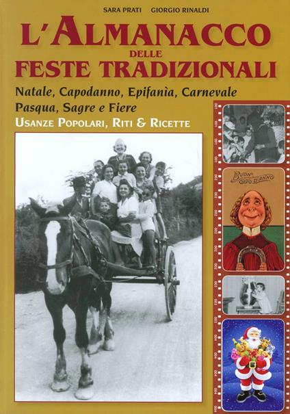 Almanacco delle feste tradizionali. Natale, capodanno, epifania, carnevale, Pasqua, sagre e fiere - Sara Prati,Giorgio Rinaldi - copertina